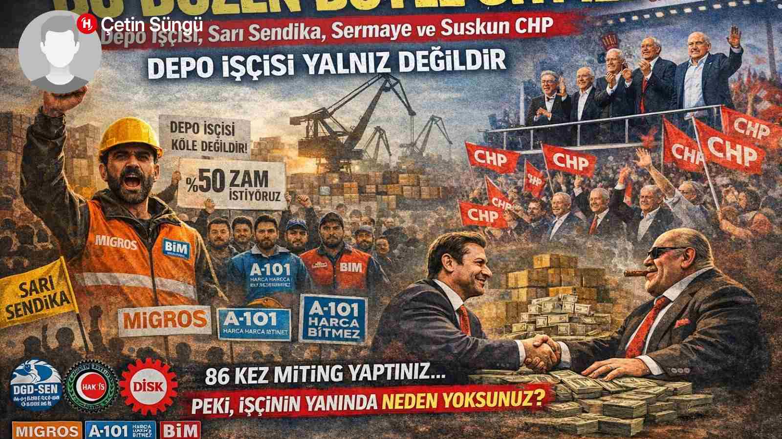 Bu Düzen Böyle Gitmez! Depodan Konuşan İşçi, Sarı Sendika, Sermaye ve Suskun Siyaset