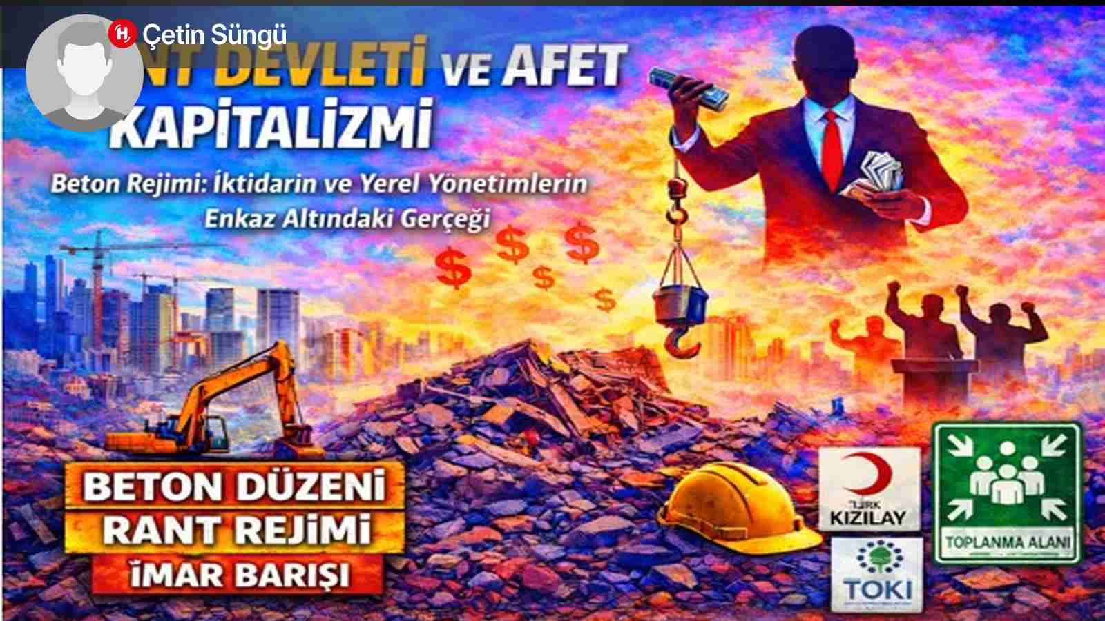 Deprem Değil Rejim Öldürür: Rant Devletinin Siyasal Anatomisi