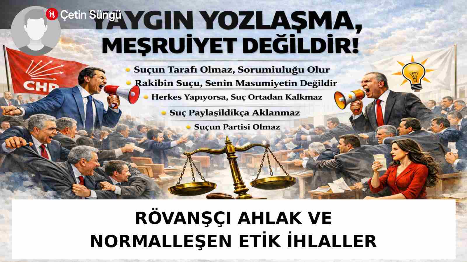 Rakibin Günahı Senin Masumiyetin Değildir: Kirli Rekabet Temiz Siyaset Üretmez