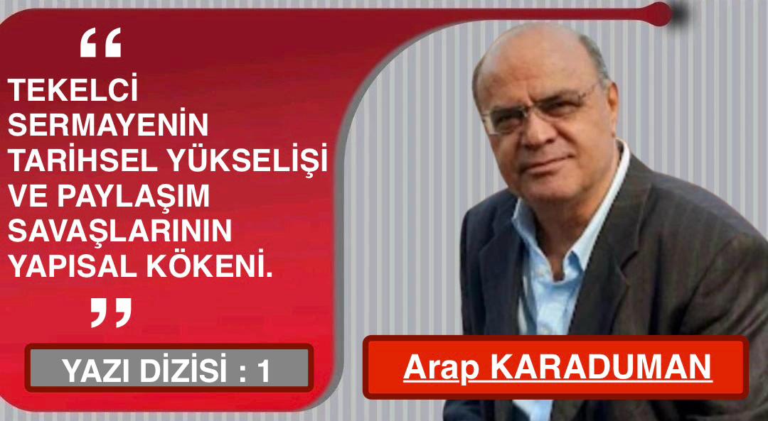 Tekelci Sermayenin Tarihsel Yükselişi ve Paylaşım Savaşlarının Yapısal Kökeni