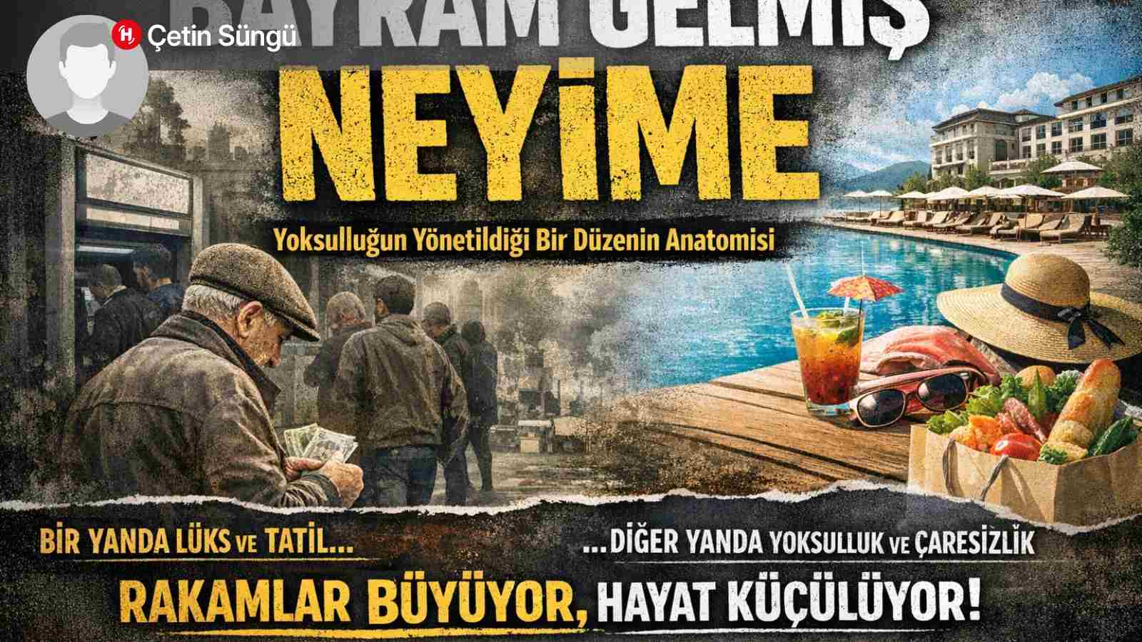 Bayram Gelmiş Neyime: Yoksulluğun Yönetildiği Bir Düzenin Anatomisi