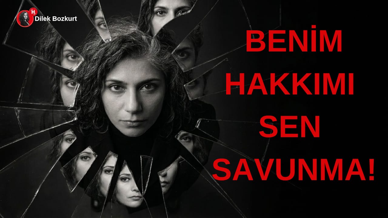 Vitrin Sizin, Mücadele Bizim: “Benim Hakkımı Sen Savunma!”