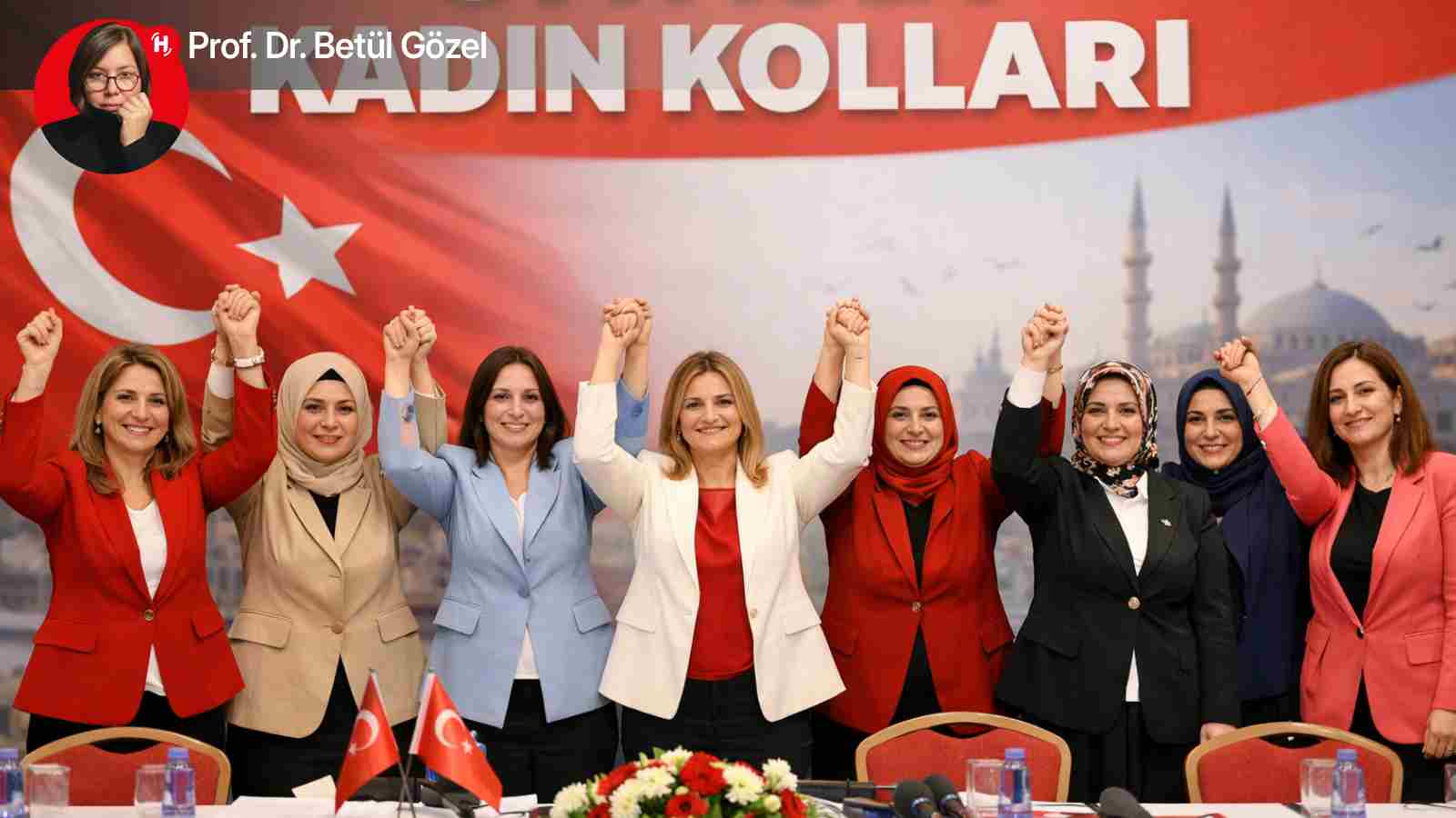 Kadınlar Siyasetin Kolu Değil Beynidir