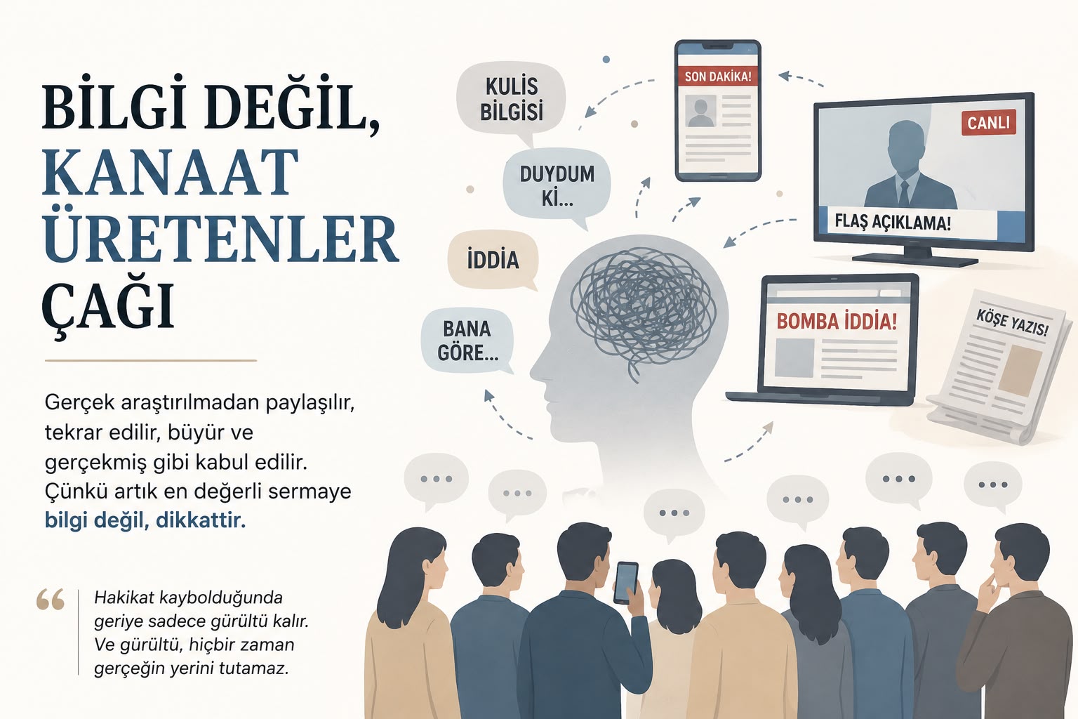 Bilgi Değil, Kanaat Üretenler Çağı